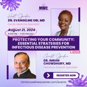 Join us for a FREE online webinar on August 21, 2024, at 6PM EST, hosted by Dr. Evangeline Obi, MD, a caring Family Medicine Specialist, and Dr. Imran Chowdhury, MD, an expert in Infectious Diseases.